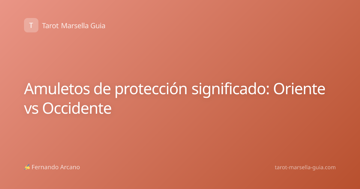 Amuletos de protección significado: Oriente vs Occidente