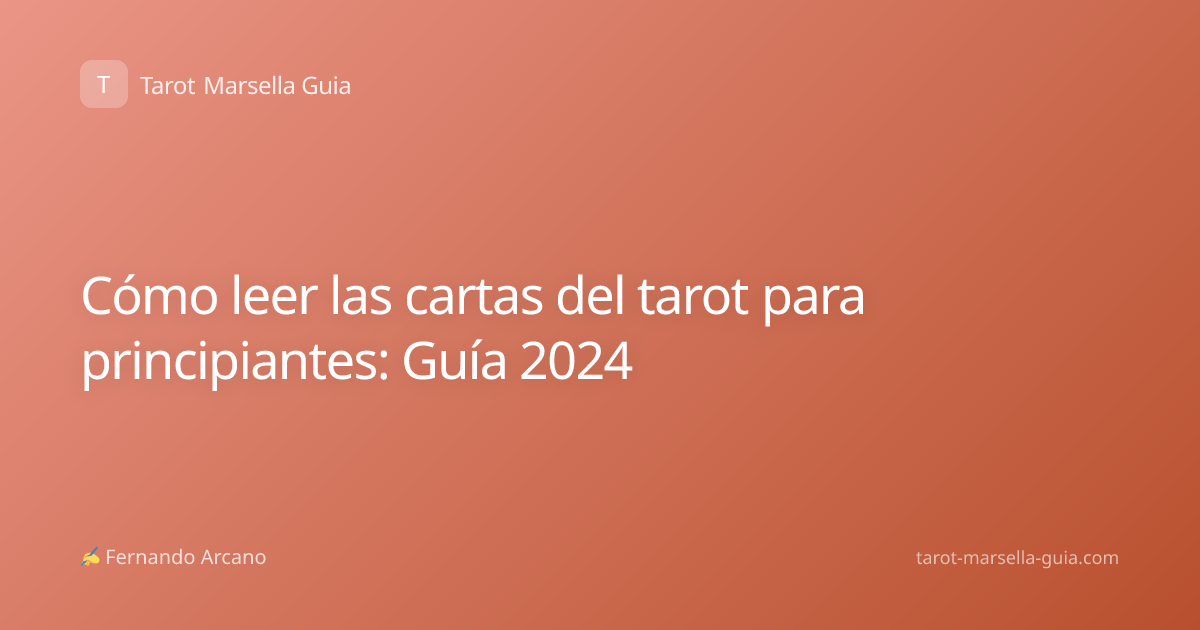 Cómo leer las cartas del tarot para principiantes: Guía 2024