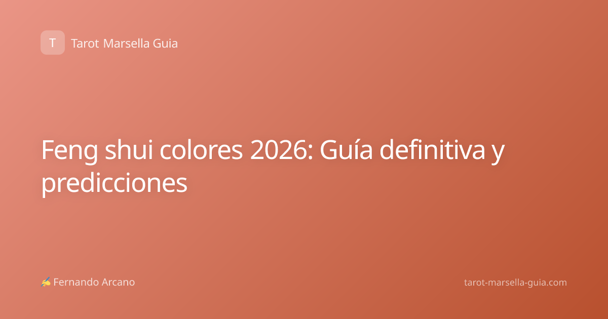 Feng shui colores 2026: Guía definitiva y predicciones