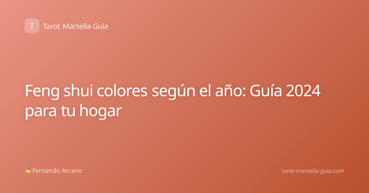 Feng shui colores según el año: Guía 2024 para tu hogar