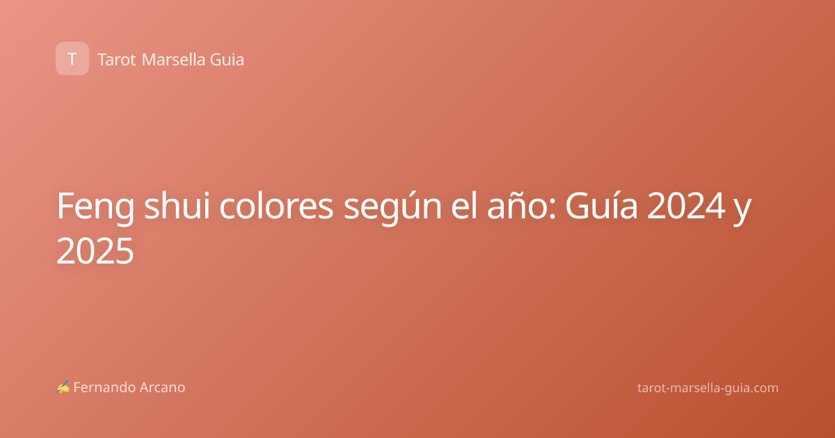 Feng shui colores según el año: Guía 2024 y 2025