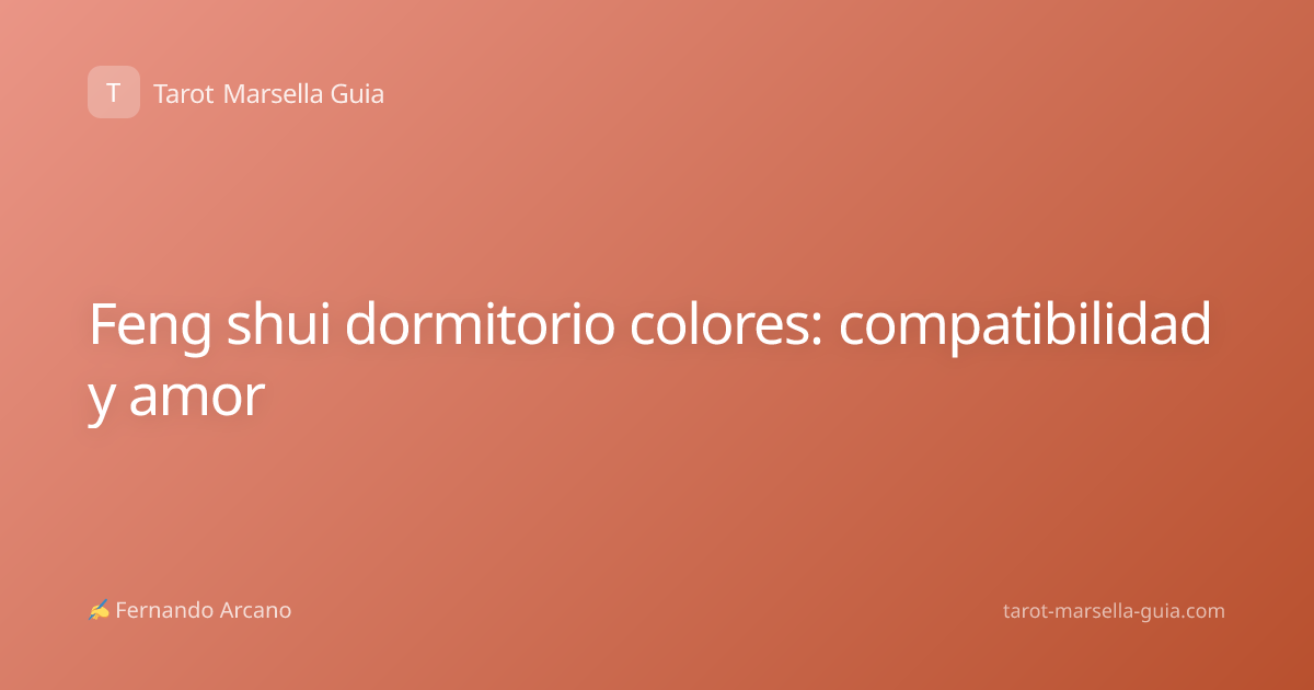 Feng shui dormitorio colores: compatibilidad y amor