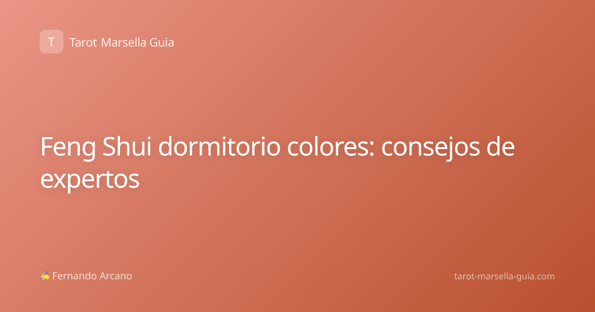 Feng Shui dormitorio colores: consejos de expertos