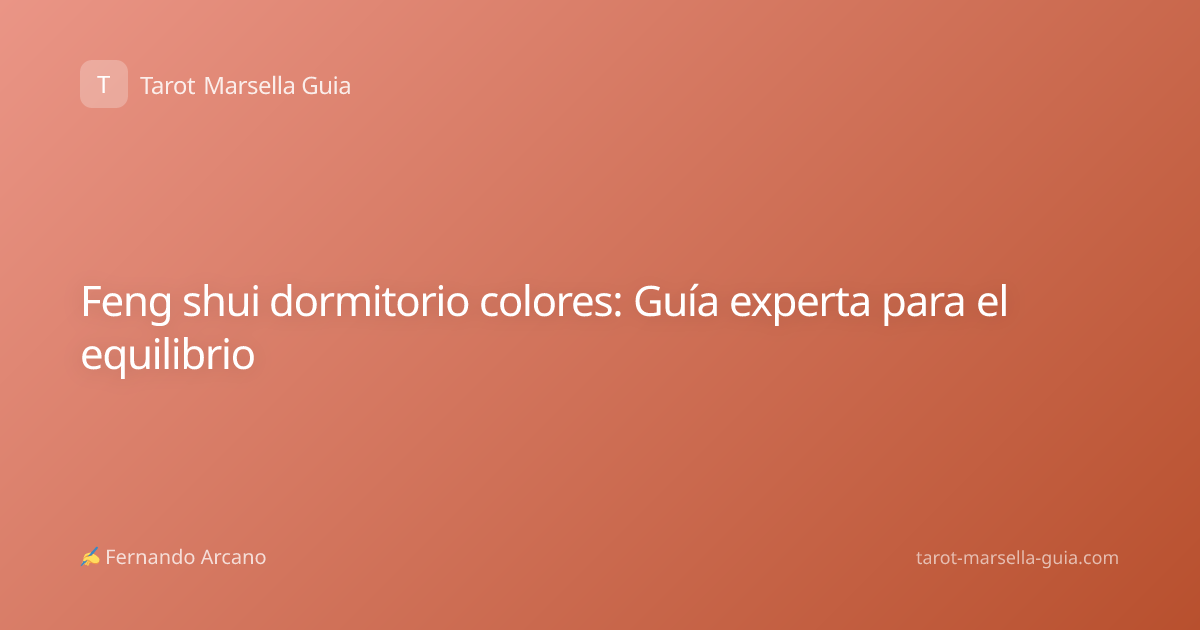 Feng shui dormitorio colores: Guía experta para el equilibrio