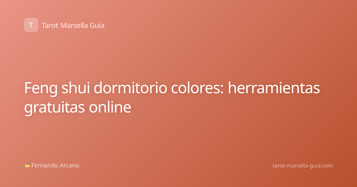 Feng shui dormitorio colores: herramientas gratuitas online