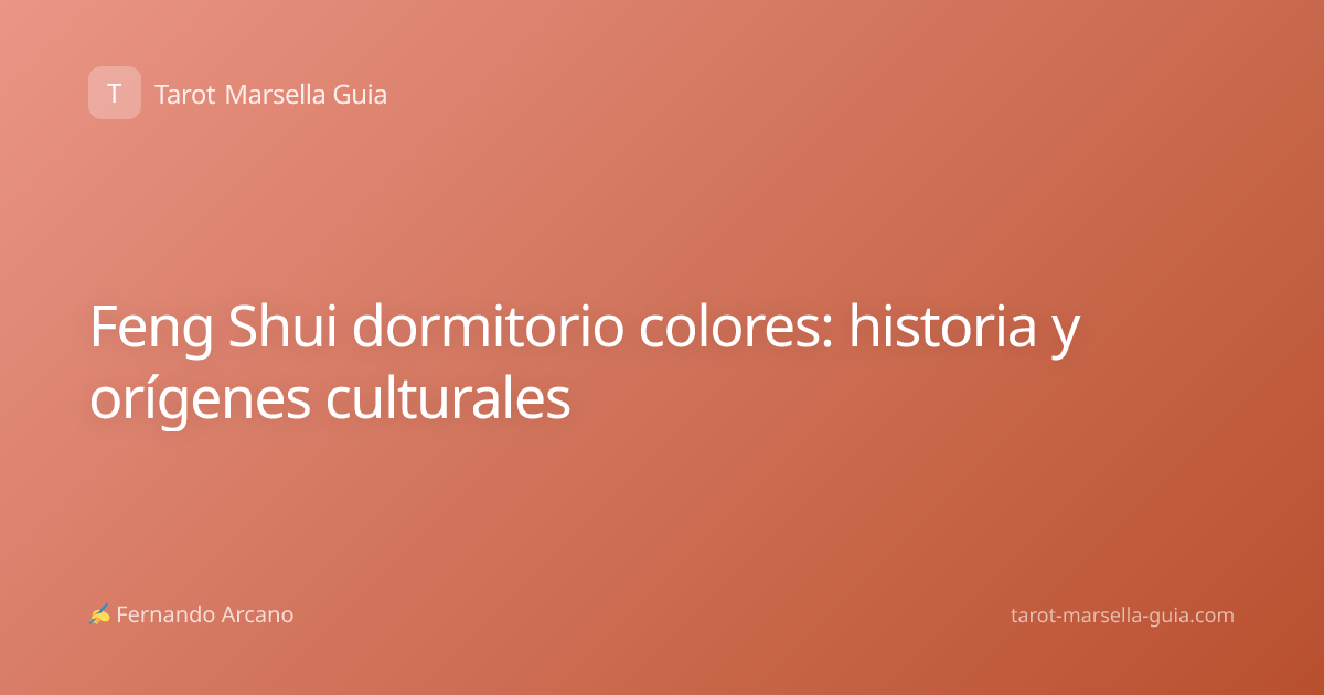 Feng Shui dormitorio colores: historia y orígenes culturales