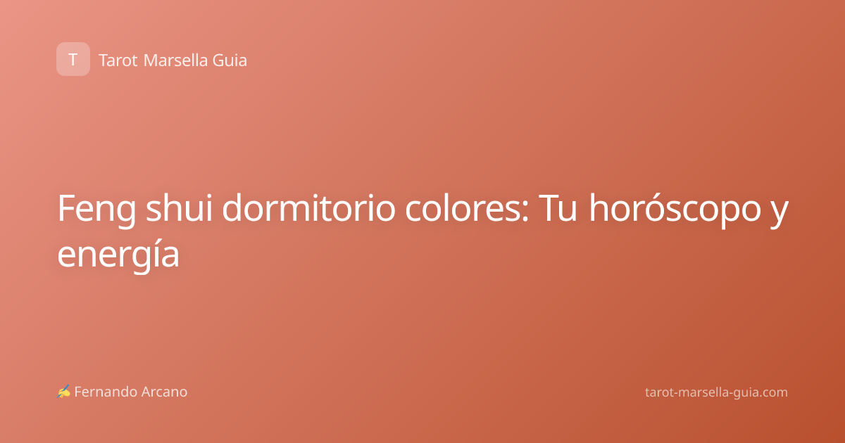 Feng shui dormitorio colores: Tu horóscopo y energía
