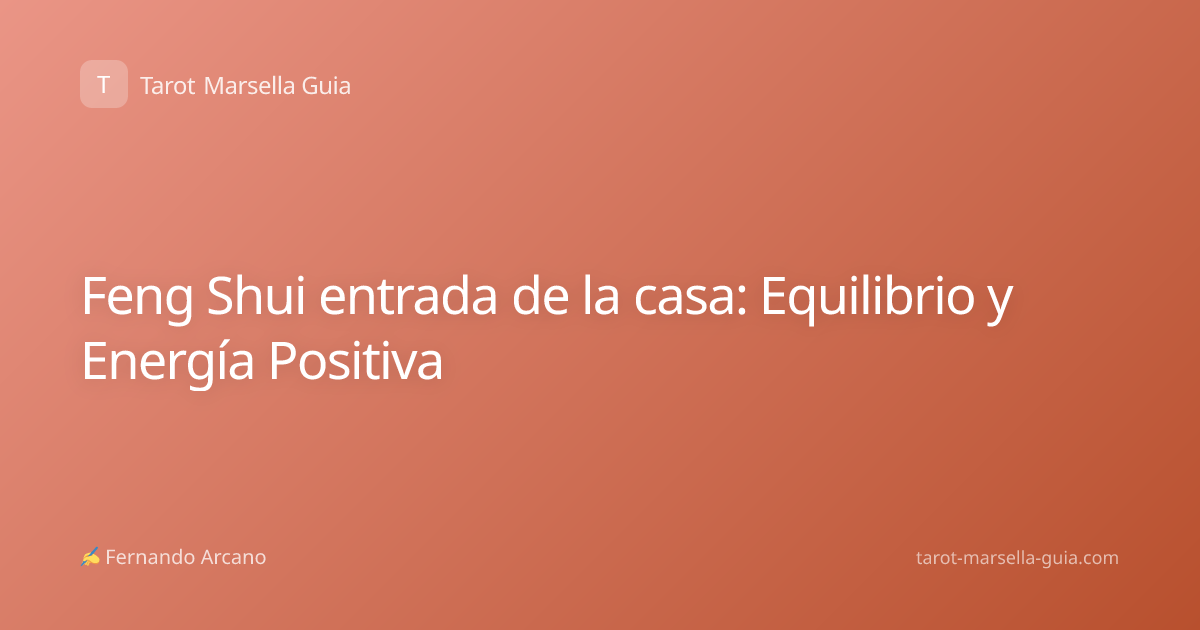 Feng Shui entrada de la casa: Equilibrio y Energía Positiva