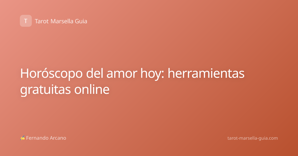 Horóscopo del amor hoy: herramientas gratuitas online