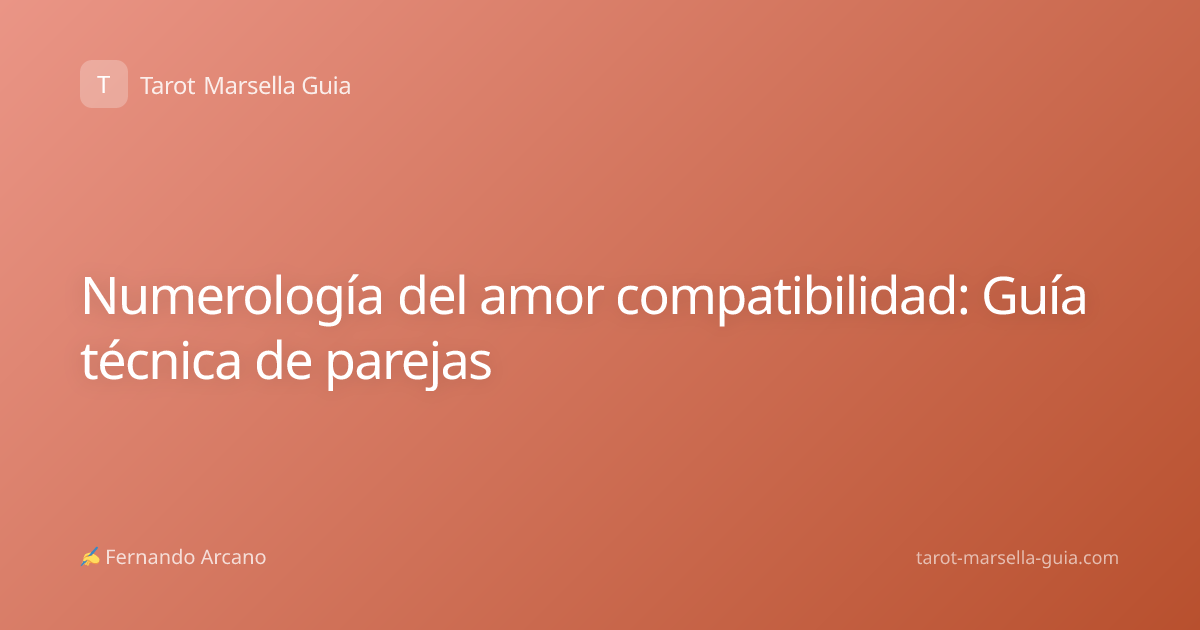 Numerología del amor compatibilidad: Guía técnica de parejas