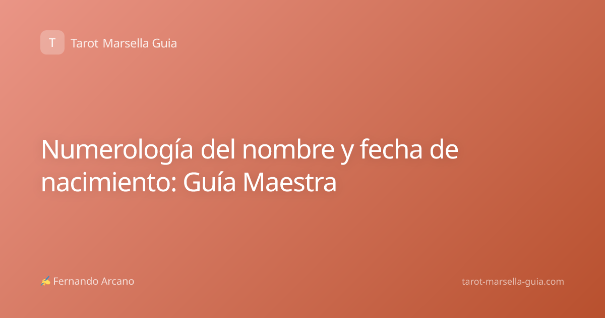 Numerología del nombre y fecha de nacimiento: Guía Maestra