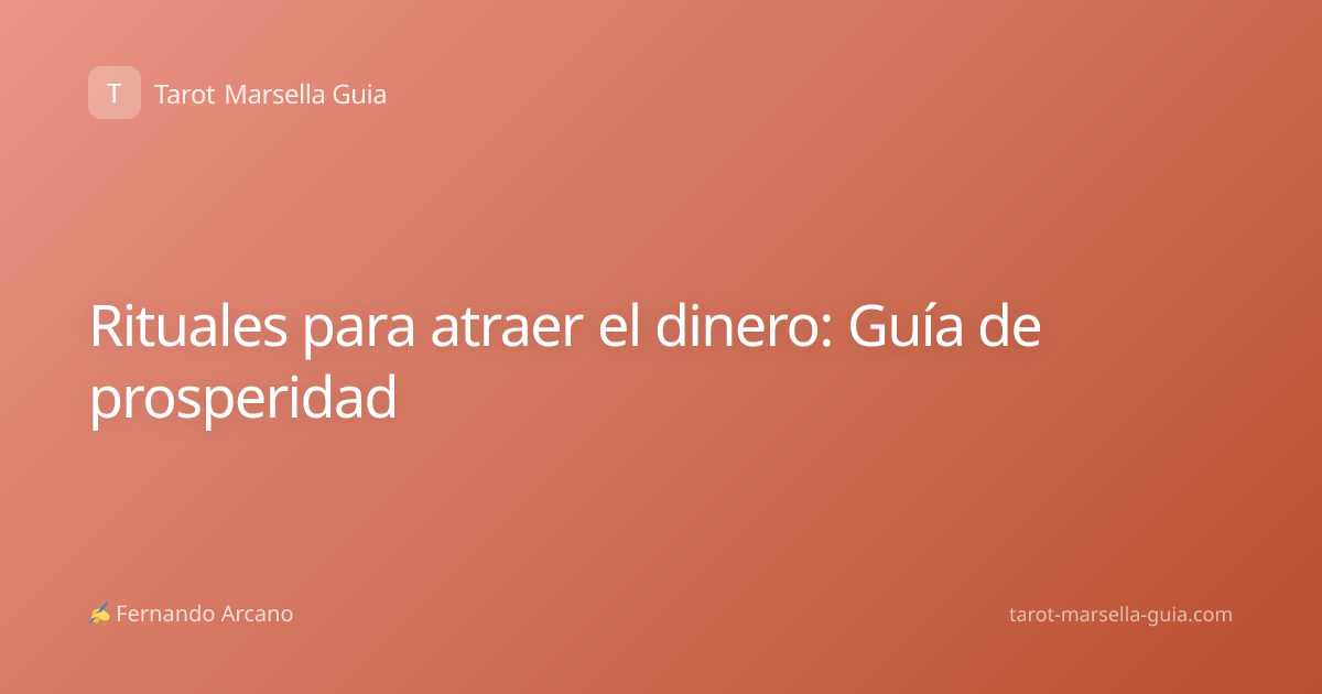 Rituales para atraer el dinero: Guía de prosperidad