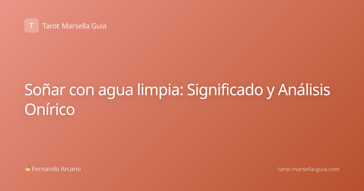 Soñar con agua limpia: Significado y Análisis Onírico