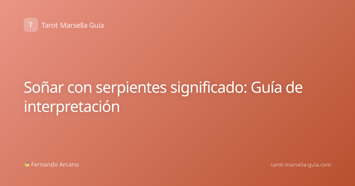 Soñar con serpientes significado: Guía de interpretación
