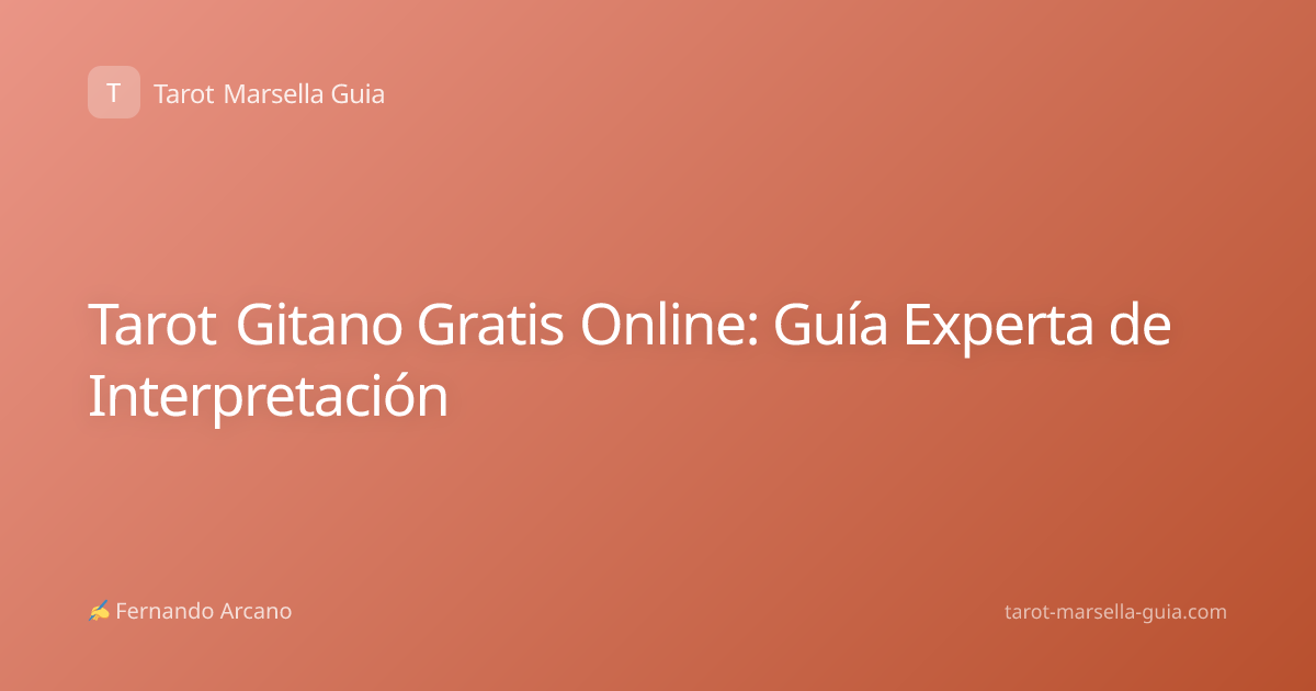 Tarot Gitano Gratis Online: Guía Experta de Interpretación