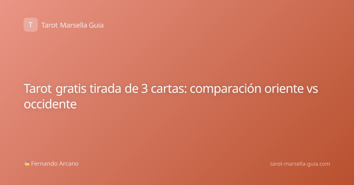 Tarot gratis tirada de 3 cartas: comparación oriente vs occidente