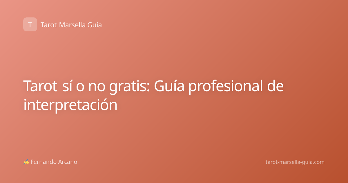 Tarot sí o no gratis: Guía profesional de interpretación